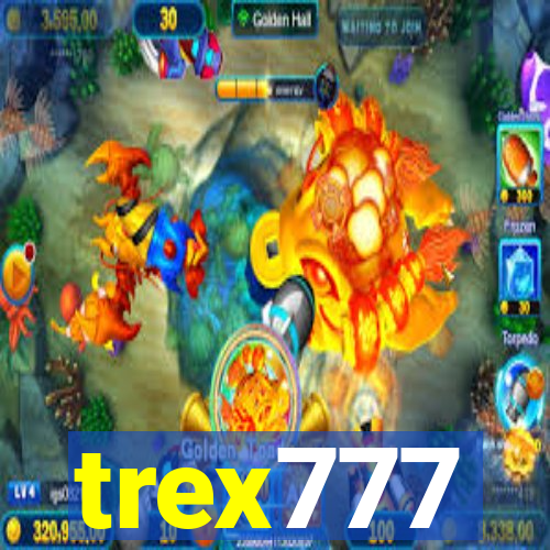 trex777