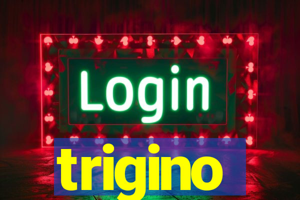 trigino