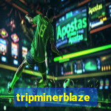 tripminerblaze