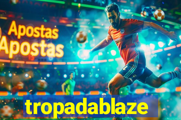 tropadablaze