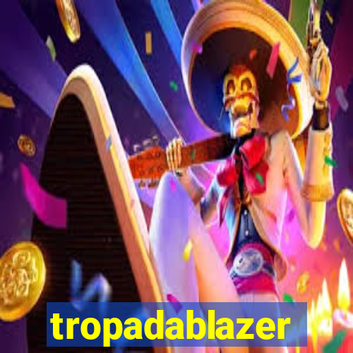 tropadablazer