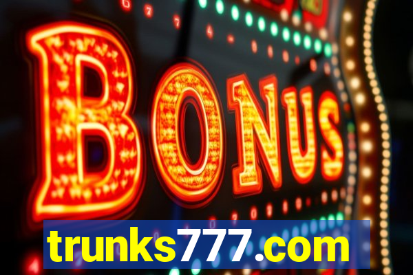 trunks777.com