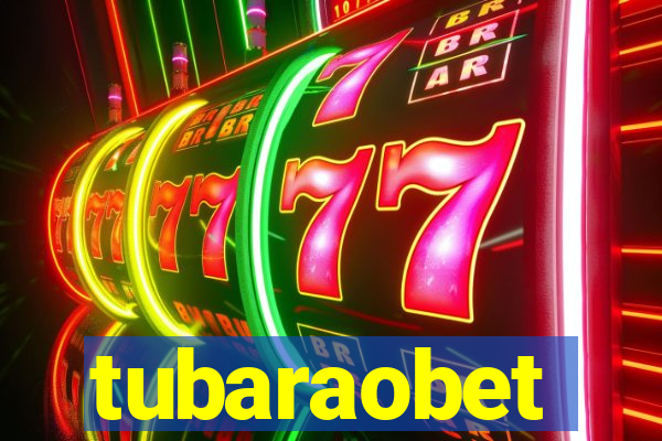 tubaraobet