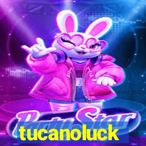 tucanoluck