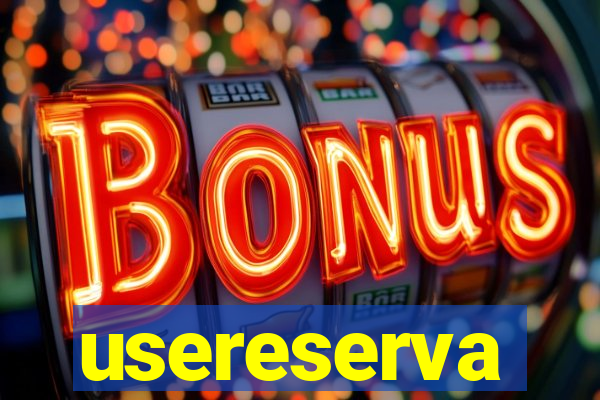 usereserva