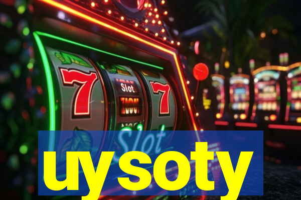 uysoty