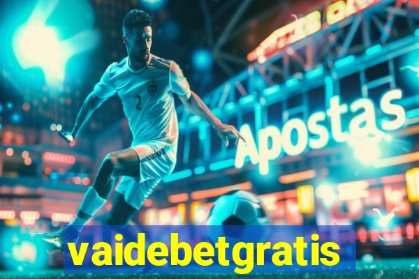 vaidebetgratis