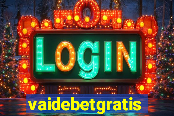 vaidebetgratis