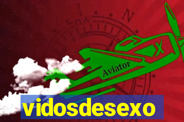 vidosdesexo