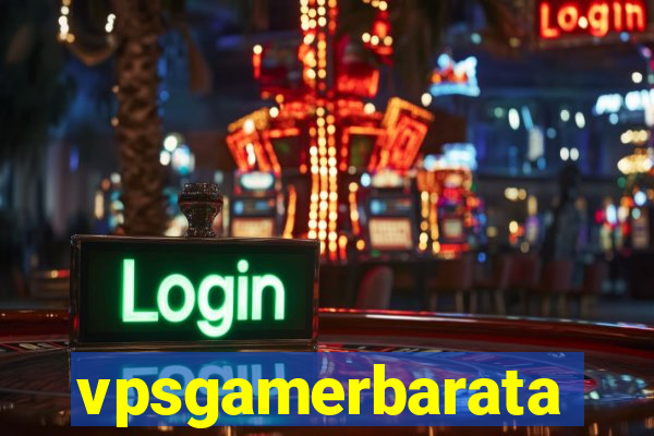 vpsgamerbarata