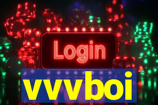 vvvboi