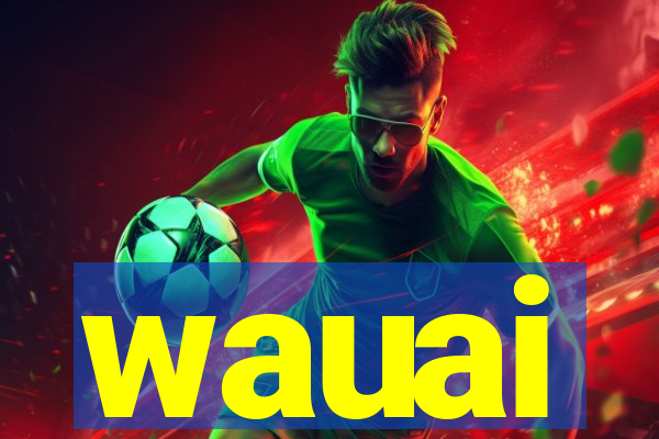 wauai
