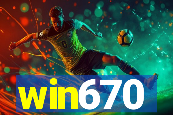 win670