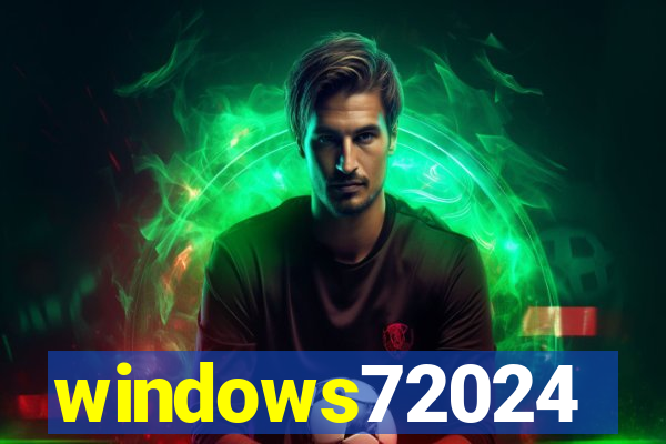 windows72024