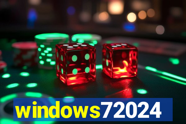 windows72024