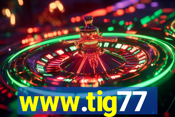 www.tig77