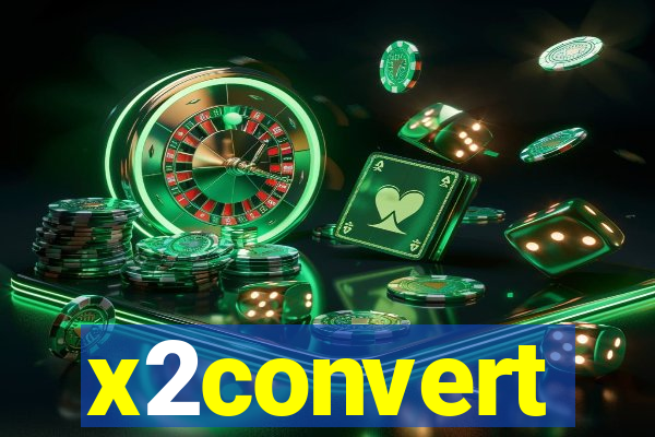 x2convert