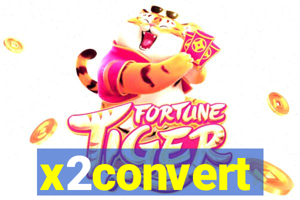 x2convert