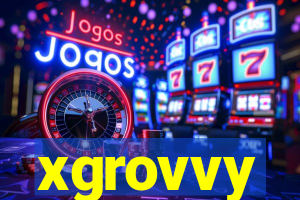 xgrovvy