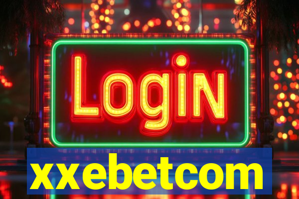 xxebetcom