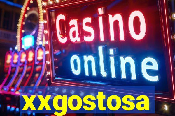 xxgostosa