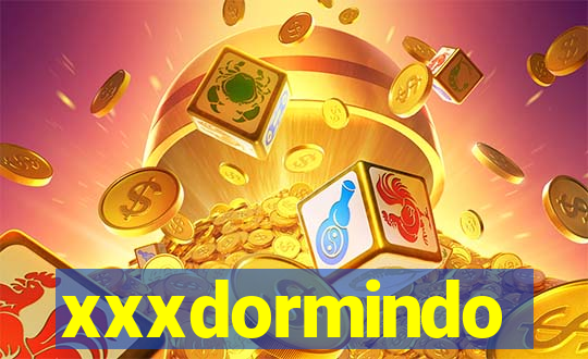 xxxdormindo