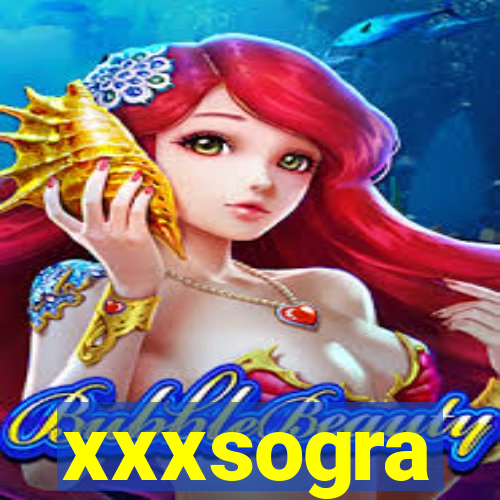 xxxsogra