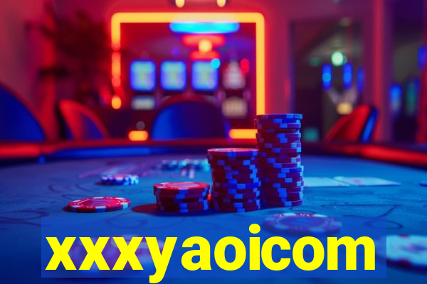 xxxyaoicom