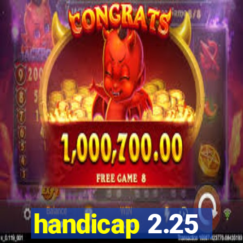 handicap 2.25
