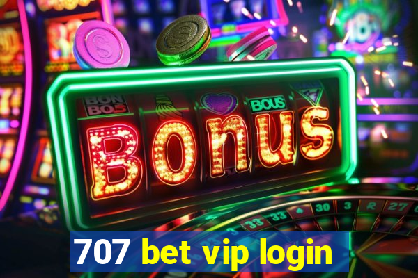 707 bet vip login
