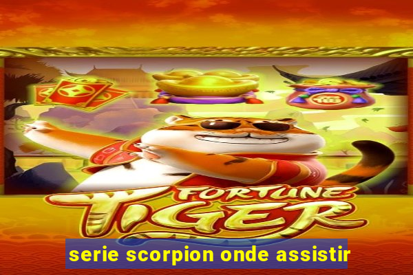 serie scorpion onde assistir