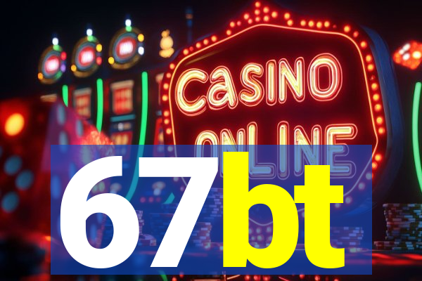 67bt