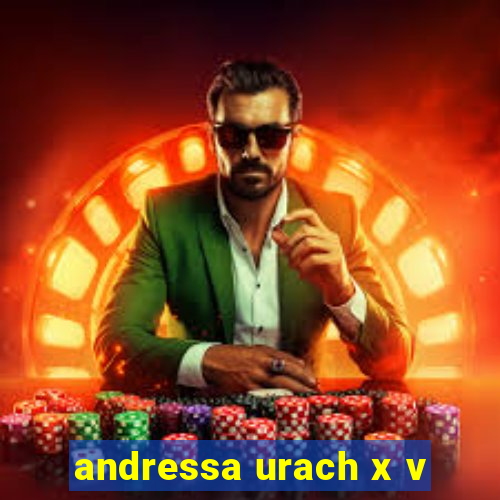 andressa urach x v