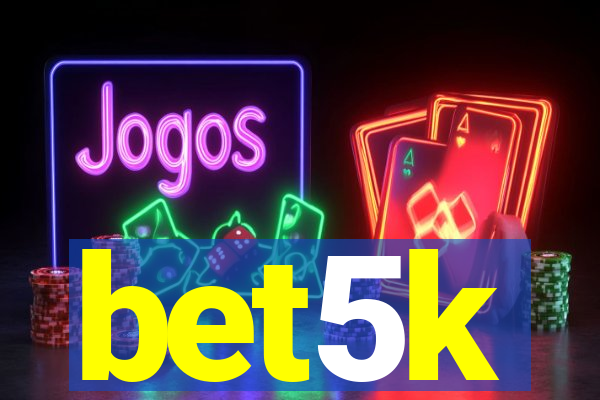 bet5k