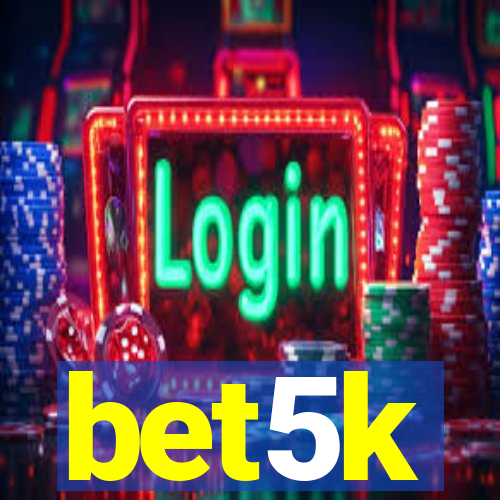 bet5k