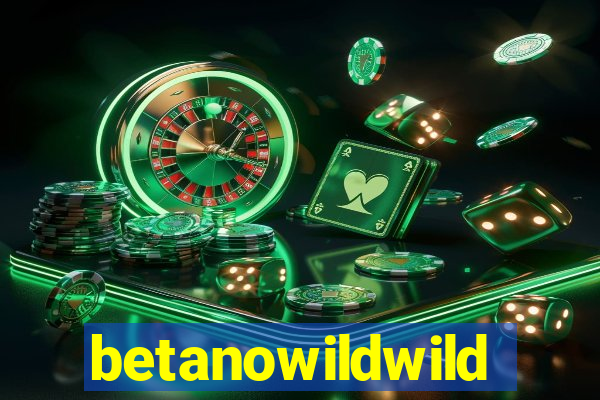 betanowildwild