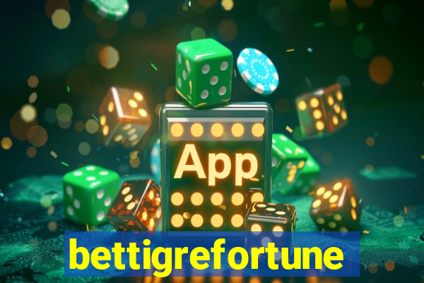 bettigrefortune