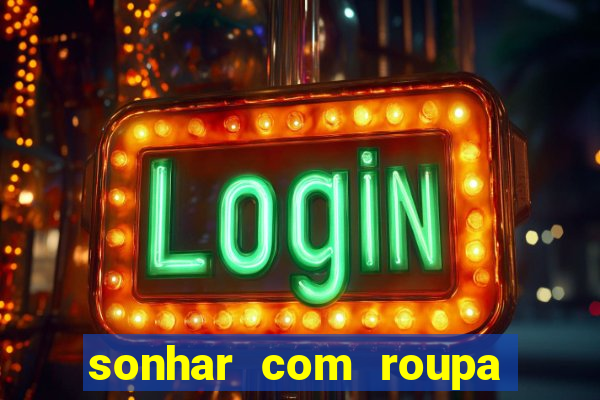 sonhar com roupa íntima feminina