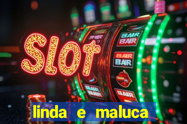 linda e maluca orochi letra