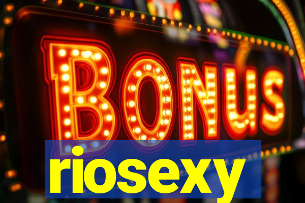 riosexy