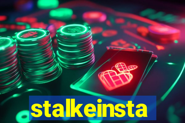 stalkeinsta