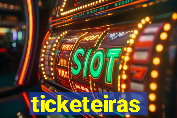 ticketeiras