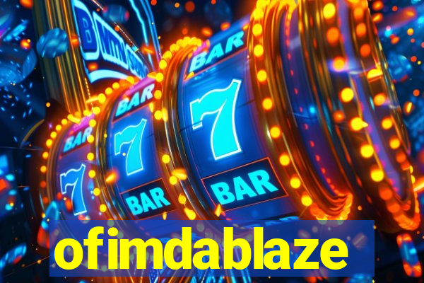 ofimdablaze